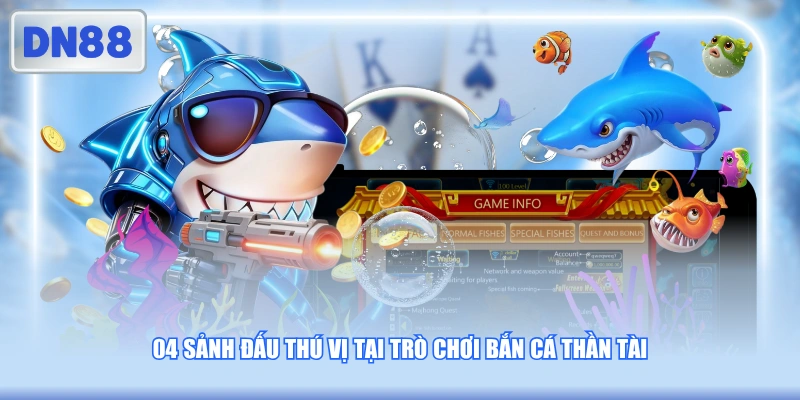 04 sảnh đấu thú vị tại trò chơi Bắn Cá Thần Tài