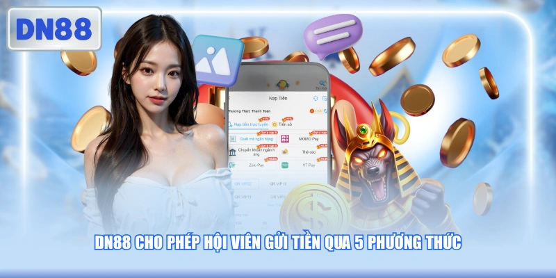 DN88 cho phép hội viên gửi tiền qua 5 phương thức