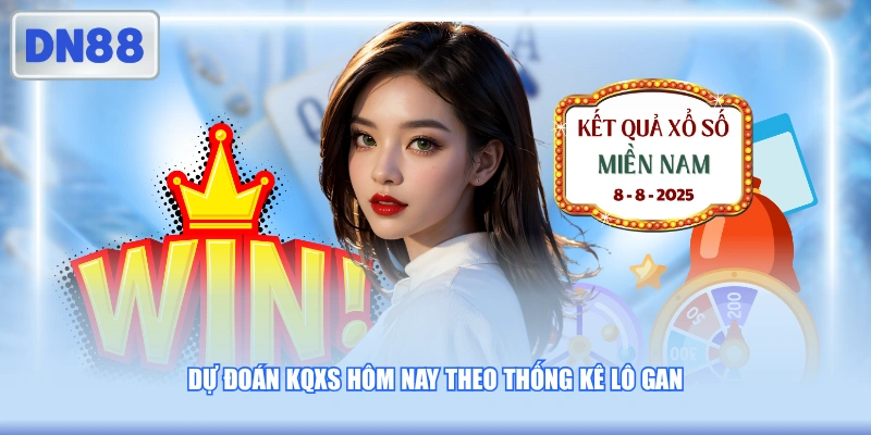 Dự đoán KQXS hôm nay theo thống kê lô gan