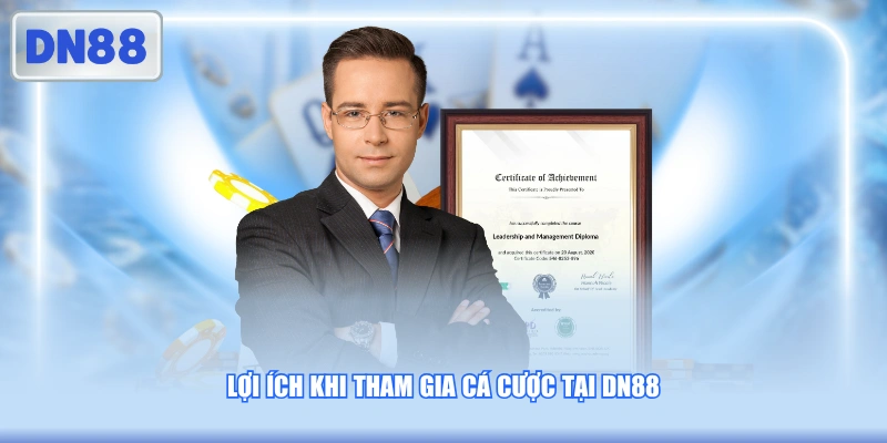 Lợi ích khi tham gia cá cược tại DN88