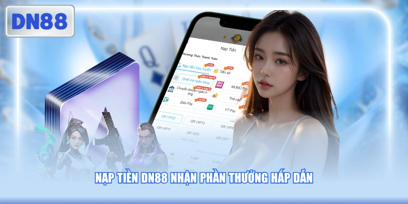 Nạp tiền DN88 nhận phần thưởng hấp dẫn