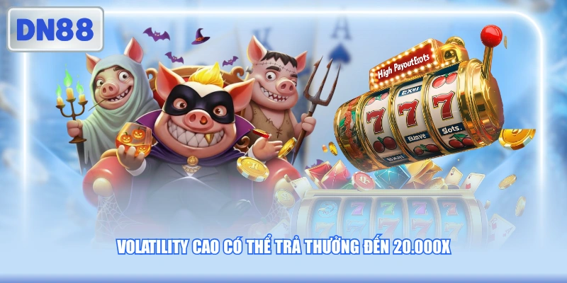 Volatility cao có thể trả thưởng đến 20.000x