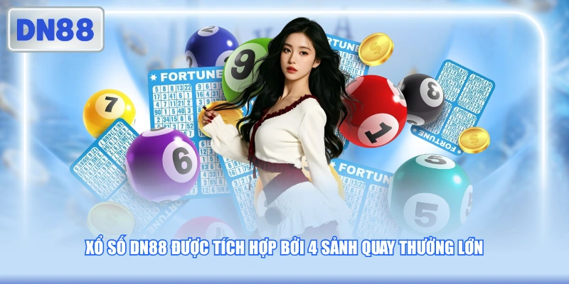 Xổ số DN88 được tích hợp bởi 4 sảnh quay thưởng lớn