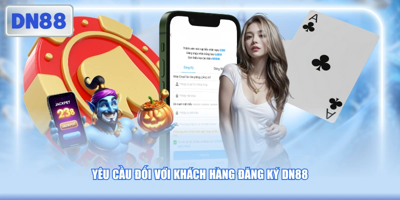 Yêu cầu đối với khách hàng đăng ký DN88